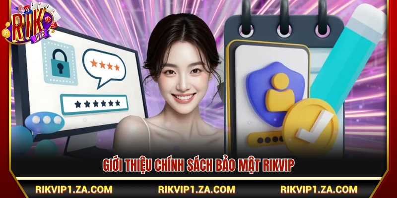 Tổng quan quy định chính sách bảo mật Rikvip